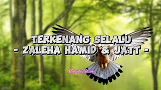 Zaleha Hamid \u0026 Jatt - Terkenang Selalu (Lirik Lagu)