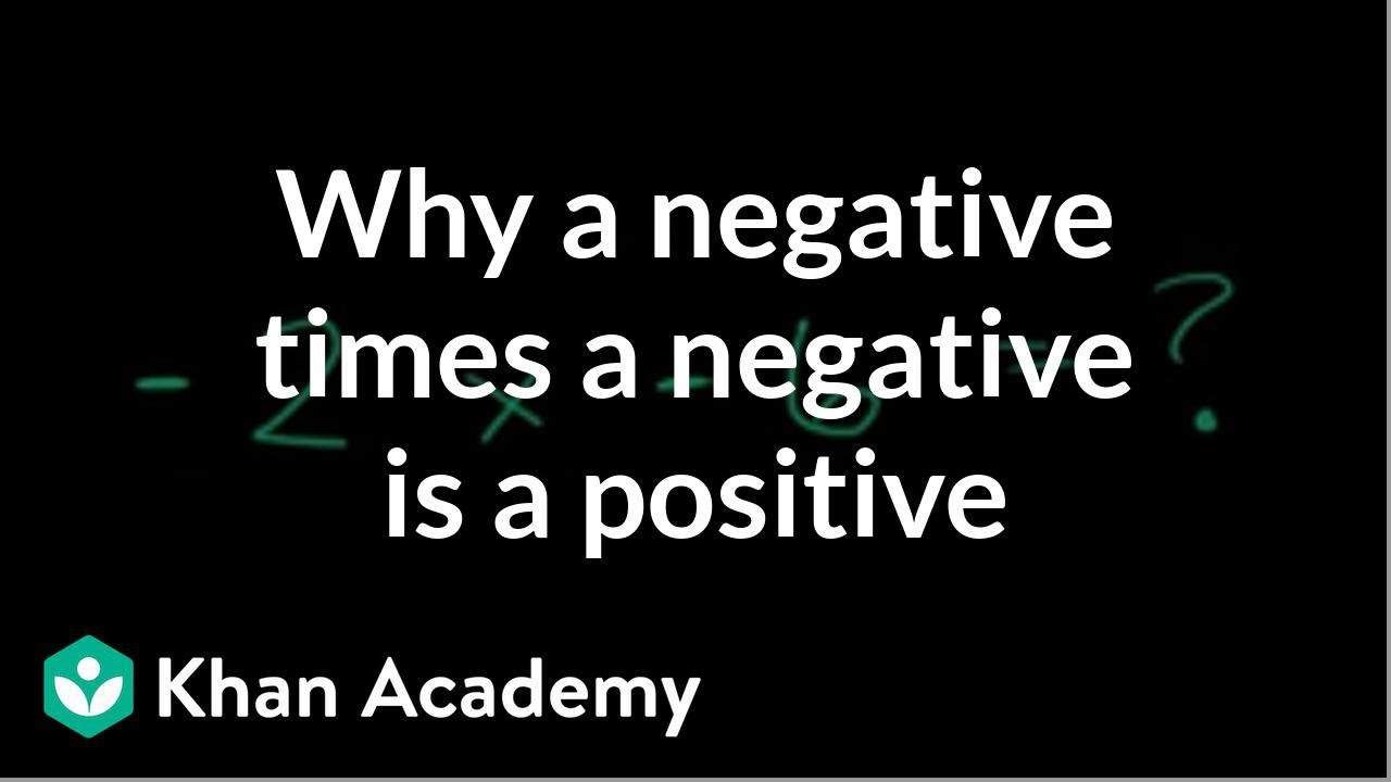 Why A Negative Times A Negative Is A Positive | Pre-Algebra | Khan Academy