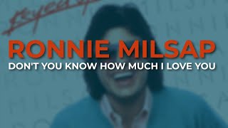 Watch Ronnie Milsap Dont You Know How Much I Love You video