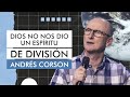 Dios no nos dio un espíritu de división - Andrés Corson - 12 Agosto 2020 | Prédicas Cristianas