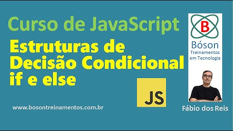 09 - Curso de JavaScript - Tomando decisões com condicionais if e else