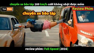 Chuyến Xe Bão Táp với Tốc Độ Kinh Hoàng - review phim Full Speed