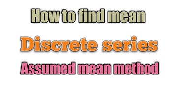 How to calculate mean | discrete series | assumed mean method or short cut method | arithmetic mean