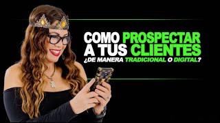 GLADYS RAMOS   COMO PROSPECTAR A TUS CLIENTES