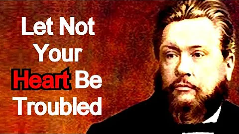 Let Not Your Heart Be Troubled - Comforting Charle...