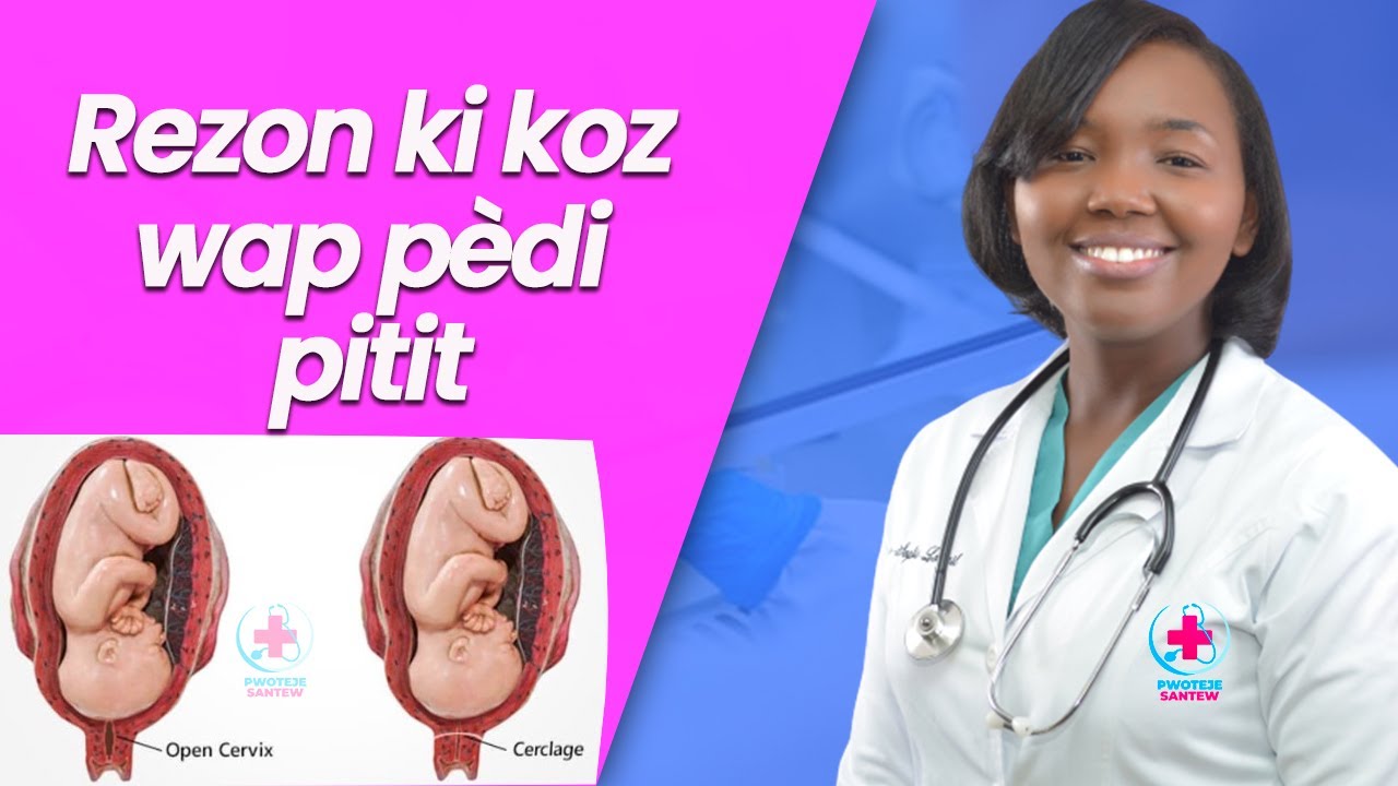 Men Poukisa Anpil Fi Toujou Ap Pèdi Pitit Lè Yo Ansent