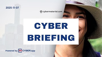 Cyber Briefing: 2025-11-07