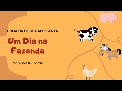 Turma da Pipoca apresenta: Um Dia na Fazenda