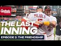 The Last Inning: The Friendship | Episode 2 | St. Louis Cardinals