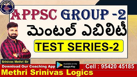 APPSC GROUP-2 MAENTAL ABILITY l TEST - 2 l TARGET 30/30 l DOWNLOAD METHRI SRINIVAS LOGICS APP