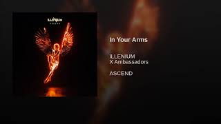 ILLENIUM, X Ambassadors - In Your Arms