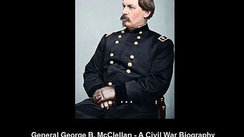 Civil War Biography:  General George B. McClellan ...