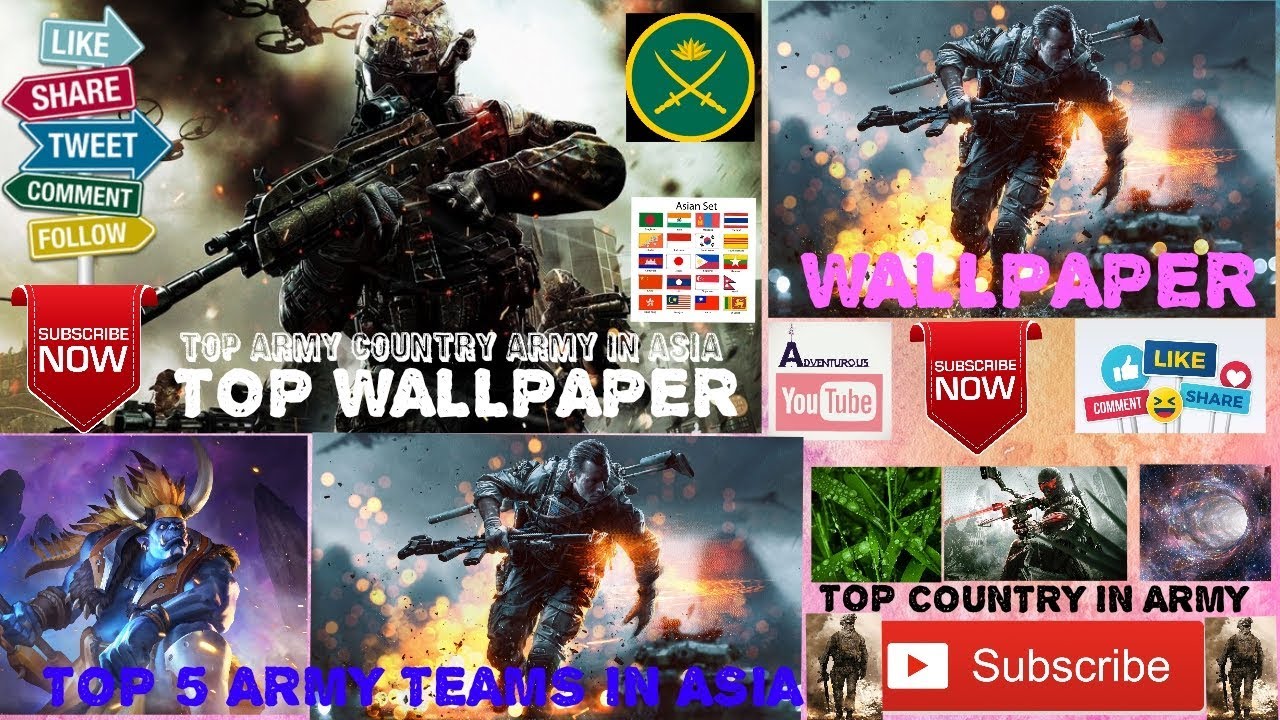TOP WALLPAPERS AND TOP ARMY OF ASIA COUNTRIES.ADVENTRUOUS YOUTUBE.