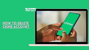 How To Delete Chime Account