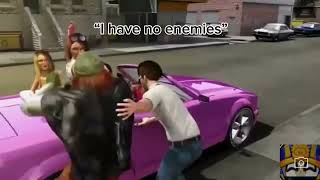 I Have No Enemies Meme