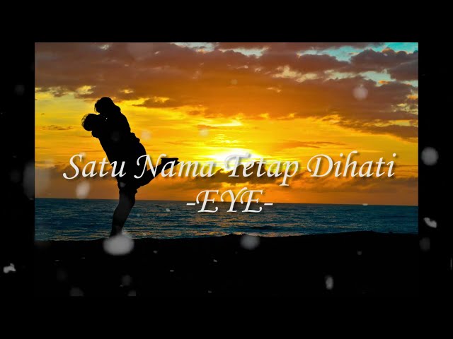 Satu Nama Tetap Dihati - EYE | Cover Elshinta Warouw [Lirik] class=