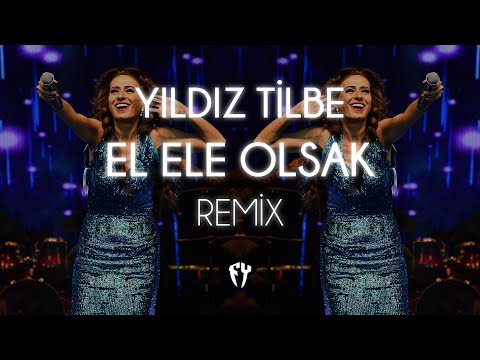 Yıldız Tilbe - El Ele Olsak ( Fatih Yılmaz Remix )