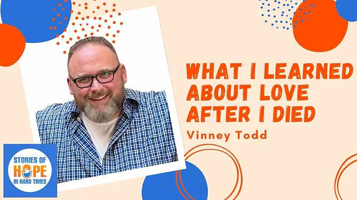 Vinney Tolman: What I Learned About Love After I D...