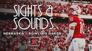 Sights & Sounds 2026: Nebraska vs Bowling Green