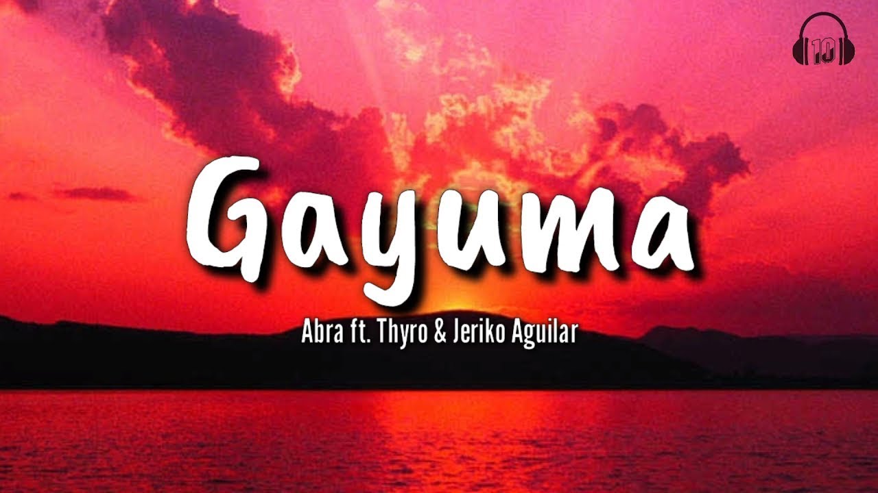 Gayuma (Lyrics) - Abra (ft. Thyro & Jeriko Aguilar)