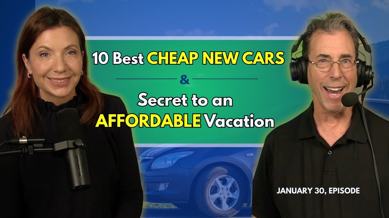 Full Show: 10 Best Cheap New Cars & Secret to an Affordable Vacation