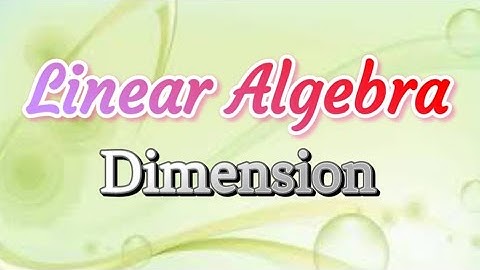 Dimension of a Vector Space - Linear Algebra - Fourth Semester BSc Mathematics  - Calicut University