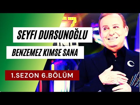 Seyfi Dursunoğlu Benzemez Kimse Sana 1. Sezon 6. Bölüm Tam (Full)