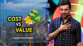 Cost Vs Value By Sandeep Maheshwari | #Shorts | #Motivation Profile