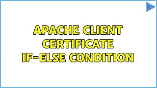apache client certificate if-else condition