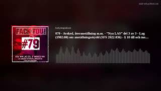 079 - Avsked, återanställning m.m. - ”Nya LAS” del 3 av 3 - Lag (1982:80) om anställningsskydd (SFS