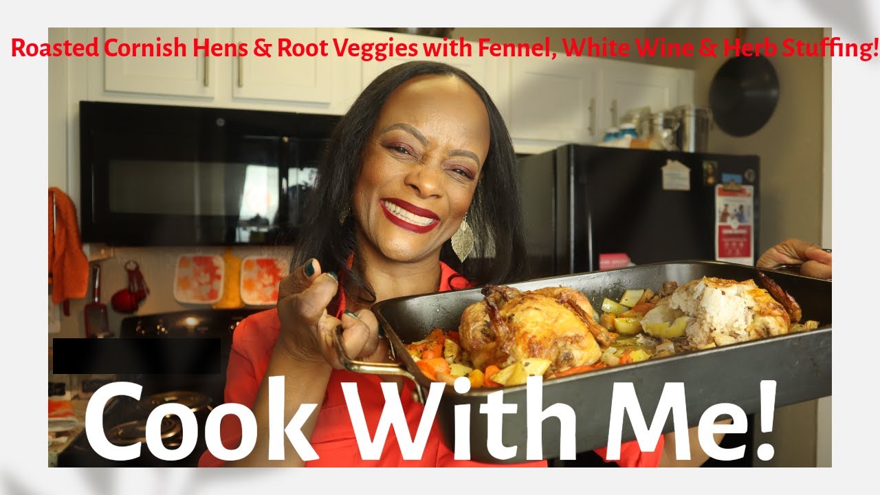 Cook with Me!Roasted Cornish Hens & Root Veggies w/Fennel, White Wine