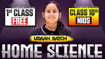 Nios Class 10th Home Science Chapter 1 | What Is Home Science | Udaan Batch Day 1