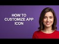 HOW TO CUSTOMIZE APP ICON - AshleyHowTo