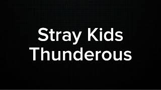 STRAY KIDS - THUNDEROUS (KARAOKE VERSION)