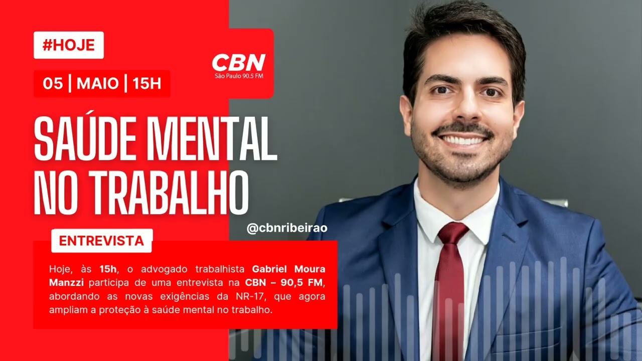 NR-17 EM VIGOR: O QUE MUDA NA SAÚDE MENTAL DO TRABALHADOR?Entrevista com Gabriel Moura Manzzi na CBN