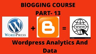 Wordpress Analytics And Data | Part 13  | Wordpress Tutorial  | Free Bogging Cource |
