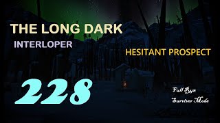 The Long Dark Interloper Ep.228 -Back and Forth- Hesitant Prospect