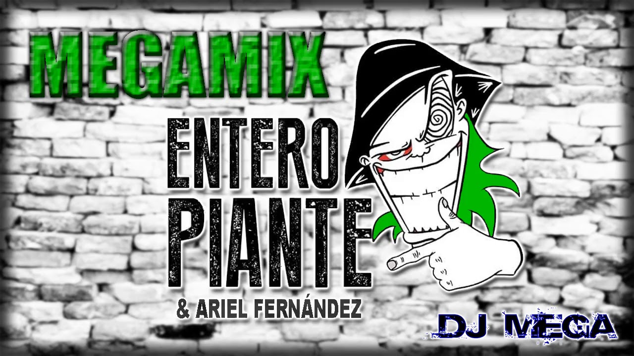 MEGAMIX - Entero Piante - Ariel Fernandez (DJ MEGA)