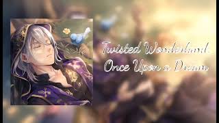 Twisted wonderland [Male version] Once Upon A Dream [Description please update]