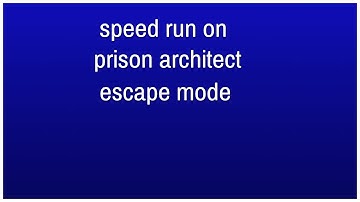 speed run on Prison Architect escape mode