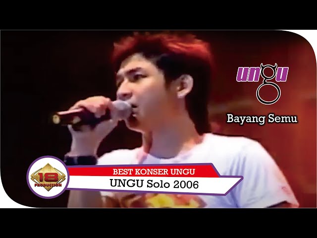 KONSER UNGU - BAYANG SEMU @LIVE SOLO 18 SEPTEMBER 2006 class=