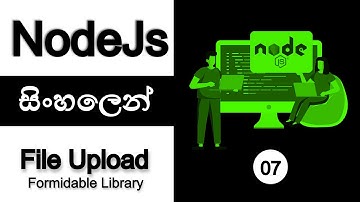 🔥 NODE JS | COMPLETE TUTORIAL - Part 07 | SINHALA | File Upload - Formidable | AUK Learning Center