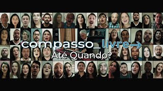 COMPASSO LIVRE - ATÉ QUANDO?  (VERSÃO ISOLAMENTO)