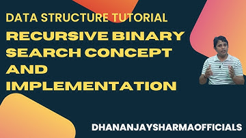 Recursive Binary Search Concept and Implementation | Data Structure Tutorial in Hindi