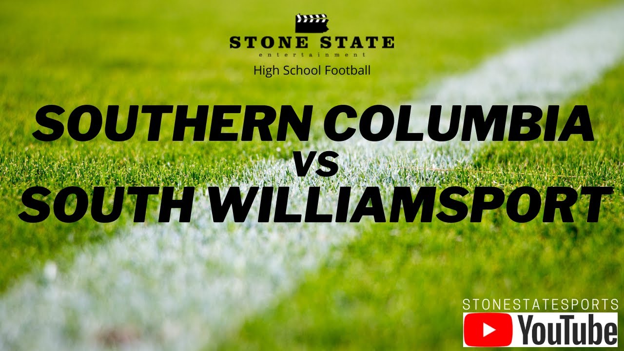 Southern Columbia VS. South Williamsport High School Football YouTube