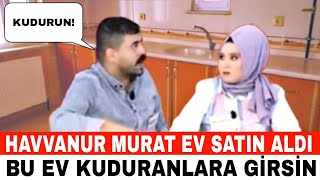 Havvanur Murat Ev Satın Aldı Havvanur Bu Ev Kuduranlara Girsin Dedi Seda Sayan