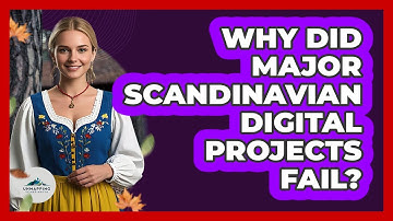 Why Did Major Scandinavian Digital Projects Fail? - Unmapping Scandinavia