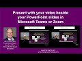 Present with your video beside your PowerPoint slides in Microsoft Teams or Zoom