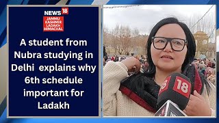 A student from Nubra studying in Delhi  explains why 6th schedule important for Ladakh
