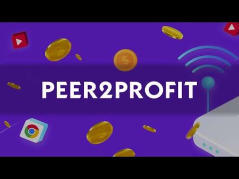 RÉMUNÉRER SA CONNEXION INTERNET EN CRYPTOMONNAIE AVEC #PEER2PROFIT